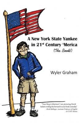 A New York State Yankee in 21st Century 'Merica (The Book) Cover Image