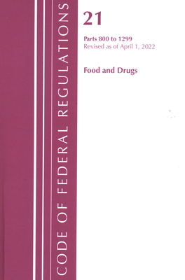 Code of Federal Regulations, Title 21 Food and Drugs 800 - 1299, 2022 Cover Image