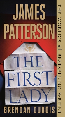 The First Lady By James Patterson, Brendan DuBois (With) Cover Image
