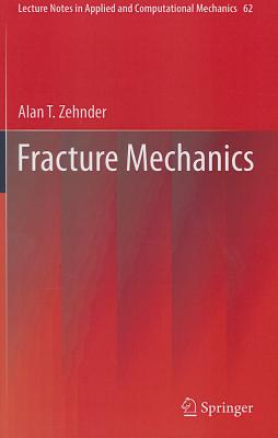 Fracture Mechanics (Lecture Notes in Applied and Computational Mechanics #62) Cover Image