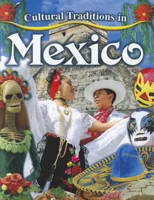 Cultural Traditions in Mexico (Cultural Traditions in My World) By Lynn Peppas Cover Image