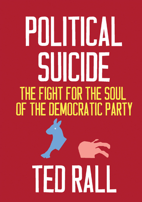 Political Suicide: The Fight for the Soul of the Democratic Party