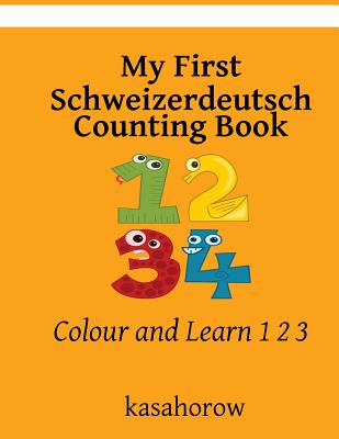 My First Schweizerdeutsch Counting Book: Colour and Learn 1 2 3 Cover Image