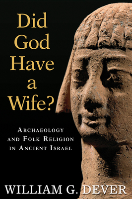 Did God Have a Wife?: Archaeology and Folk Religion in Ancient Israel Cover Image