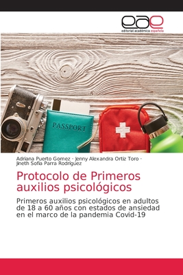 Protocolo de Primeros auxilios psicológicos By Adriana Puerto Gomez, Jenny Alexandra Ortiz Toro, Jineth Sofia Parra Rodríguez Cover Image