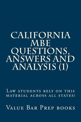 California MBE Questions, Answers and Analysis (1): Law students rely on this material across all states! By Value Bar Prep Books Cover Image