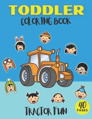 Download Toddler Coloring Book Tractor Fun Cute And Fun Tractors Coloring Book For Kids Toddlers Ages 2 4 Paperback Book Passage