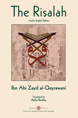 Risalah: Ibn Abi Zayd al-Qayrawani - Arabic English edition By Ibn Abi Zayd Al-Qayrawani, Aisha Abdurrahman Bewley (Translator), Abdalhaqq Bewley (Editor) Cover Image
