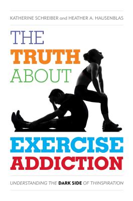 The Truth about Exercise Addiction: Understanding the Dark Side of Thinspiration Cover Image