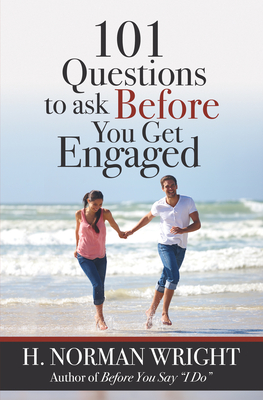 101 Questions to Ask Before You Get Engaged By H. Norman Wright Cover Image