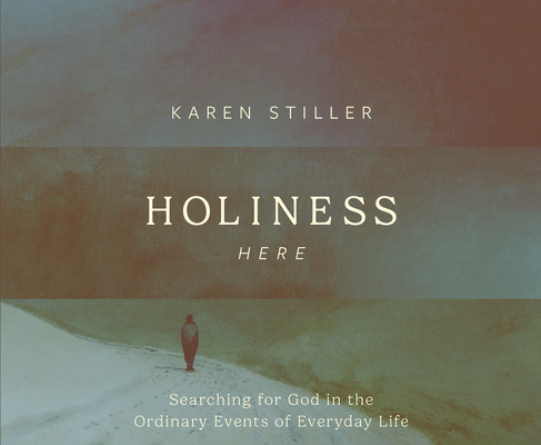 Holiness Here: Searching for God in the Ordinary Events of Everyday Life Cover Image