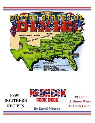 The United States of Dixie Redneck Cookbook By David Pietras Cover Image