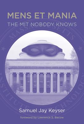 Mens Et Mania: The MIT Nobody Knows (Mit Press)