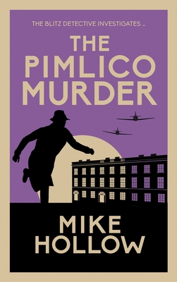 The Pimlico Murder: The Compelling Wartime Murder Mystery (Blitz Detective)
