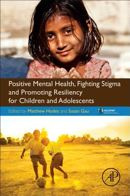 Positive Mental Health, Fighting Stigma and Promoting Resiliency for Children and Adolescents Cover Image