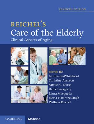Reichel's Care of the Elderly: Clinical Aspects of Aging Cover Image