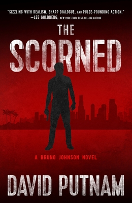 The Scorned (A Bruno Johnson Thriller #10) By David Putnam Cover Image