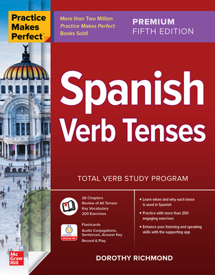 Practice Makes Perfect: Spanish Verb Tenses, Premium Fifth Edition Cover Image