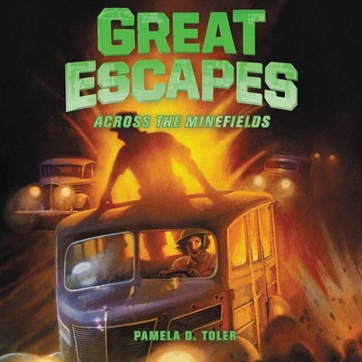 Great Escapes #6: Across the Minefields By Pamela D. Toler, W. N. Brown, Shiromi Arserio (Read by) Cover Image
