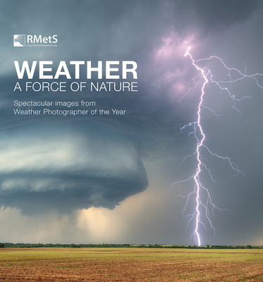 Weather: A Force of Nature By The Royal Meteorological Society Cover Image