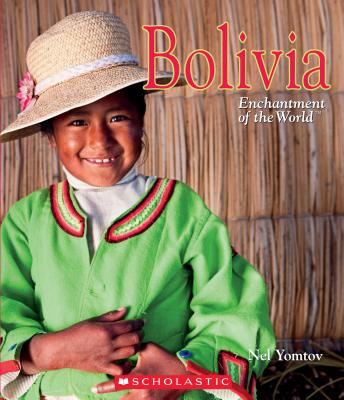 Bolivia (Enchantment of the World) (Enchantment of the World. Second Series) By Nel Yomtov Cover Image