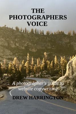 The Photographers Voice: A photographer's guide to website copywriting Cover Image