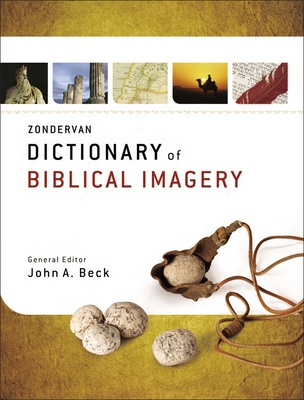 Zondervan Dictionary of Biblical Imagery By John a. Beck Cover Image