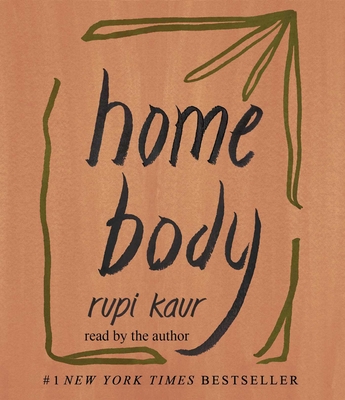 Home Body By Rupi Kaur, Rupi Kaur (Read by) Cover Image