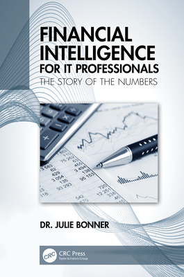 Financial Intelligence for It Professionals: The Story of the Numbers By Julie Bonner Cover Image