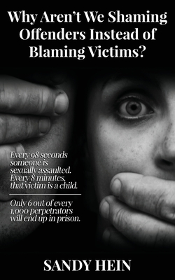 Why Aren't We Shaming Offenders Instead of Blaming Victims? Cover Image