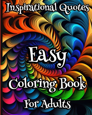 Easy Coloring Book for Adults Inspirational Quotes: Motivational