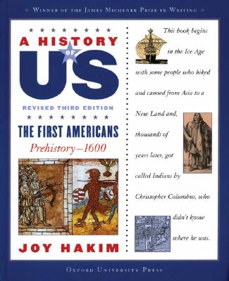 A History of Us: The First Americans: Prehistory-1600 a History of Us Book One By Joy Hakim Cover Image