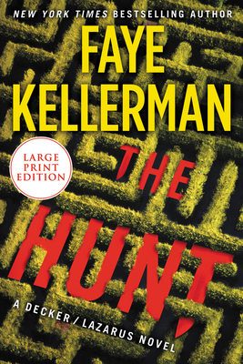 The Hunt: A Decker/Lazarus Novel (Decker/Lazarus Novels #27) By Faye Kellerman Cover Image