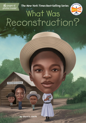 What Was Reconstruction? (What Was?) By Sherri L. Smith, Who HQ, Tim Foley (Illustrator) Cover Image