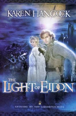 The Light of Eidon (Legends of the Guardian-King #1) By Karen Hancock Cover Image