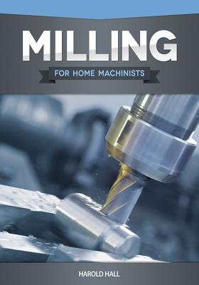 Milling for Home Machinists Cover Image