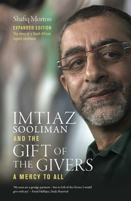 Imtiaz Sooliman and the Gift of the Givers: A Mercy to All By Shafiq Morton Cover Image