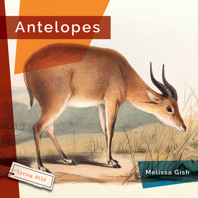 Antelopes (Living Wild) Cover Image