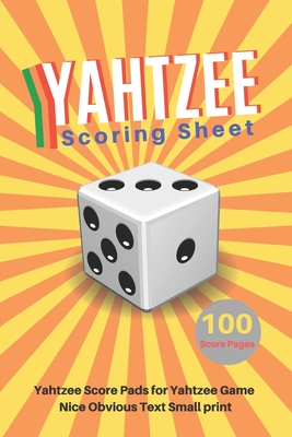 Yahtzee Scoring Sheet: V.6 Yahtzee Score Pads for Yahtzee Game Nice Obvious Text Small print Yahtzee Score Sheets 6 by 9 inch Cover Image
