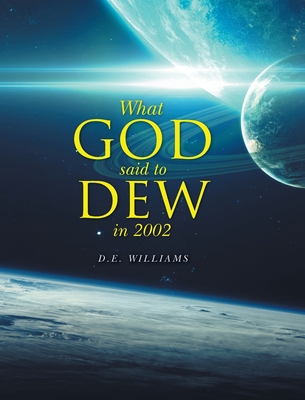 What God Said To Dew in 2002 By D E Williams Cover Image