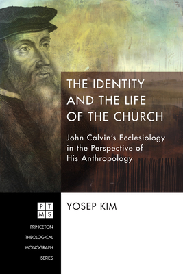 The Identity and the Life of the Church (Princeton Theological Monograph #203) Cover Image