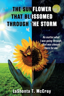 The Sunflower That Blossomed Through The Storm Cover Image