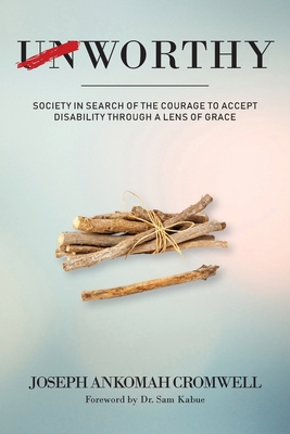 Worthy: Society in Search of the Courage to Accept Disability Through a Lens of Grace Cover Image