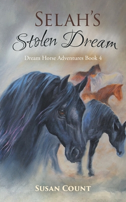Selah's Stolen Dream (Dream Horse Adventures #4) By Susan Count Cover Image