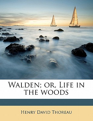 Walden; Or, Life in the Woods