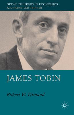 James Tobin (Great Thinkers in Economics)