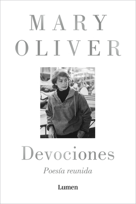 Devociones. Poesía reunida / Devotions By Mary Oliver Cover Image