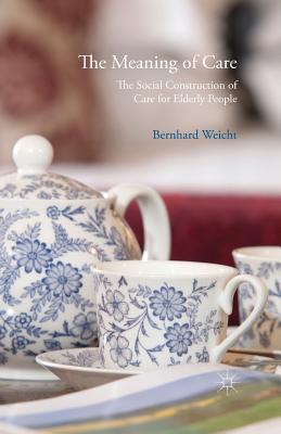 The Meaning of Care: The Social Construction of Care for Elderly People Cover Image