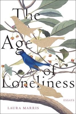 The Age of Loneliness: Essays Cover Image