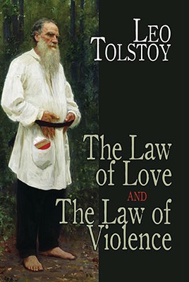 The Law of Love and the Law of Violence (Dover Books on Western Philosophy)